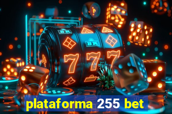 plataforma 255 bet